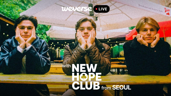 New Hope Club Community Posts - ?EXCLUSIVE PERFORMANCE? ?New Hope Club x  Weverse LIVE from Seoul ?? Calling all members of The Club! We have a  very, very, VERY special treat for